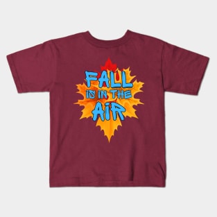 Autumn Fall season leaves Fall is in the air Kids T-Shirt